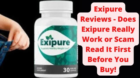 Exipure Reviews - Does Exipure Really Work or Scam? Read It First Before You Buy!