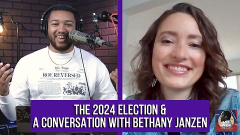 The 2024 Election & A Conversation with Bethany Janzen - Let It Be Heard Ep. 78 - 2/7/24