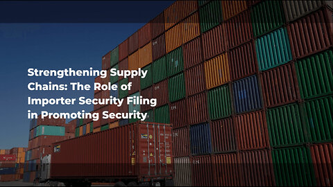 How ISF Enhances Supply Chain Security