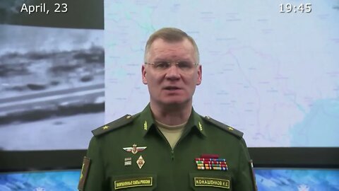 Briefing by Russian Defence Ministry April 23 2022