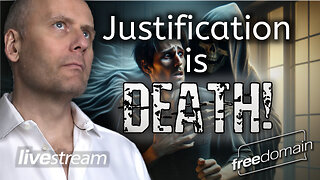 Justification is Death! Freedomain Livestream