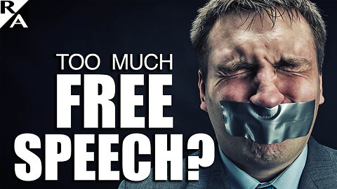 Too Much Free Speech?