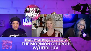 EP#081 Series:World Religions & Cults - The Mormon Church w/Heidi Luv from Unfiltered Rise Podcast