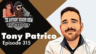 Episode 315 - Tony Patrico