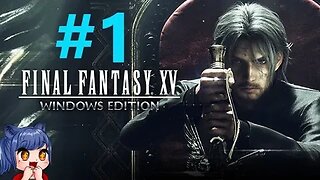 Final Fantasy 15 Playthrough Part 1