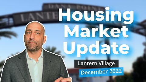 Lantern Village December 2022 | Market Update | Nate Necochea