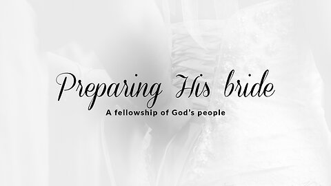 PHB | Oct 21, 2023 | Preparing His bride