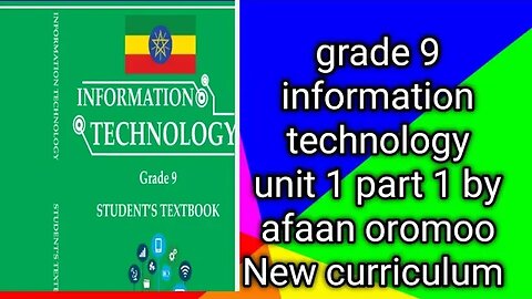 grade 9 information technology unit 1 part 1 by afaan oromoo New curriculum