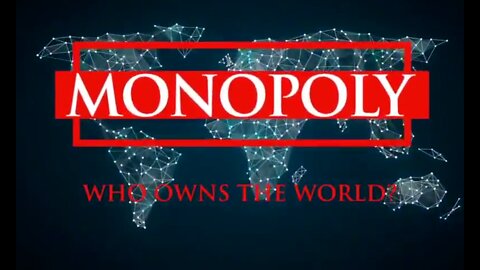 MUST SEE- Monopoly - Who Owns the World