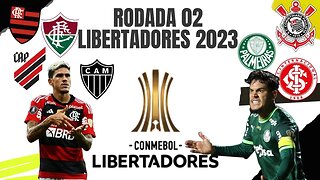 RODADA 02 DA LIBERTADORES 2023 - RESULTADO DOS CLUBES BRASILEIROS