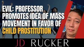 Evil: Professor Promotes Idea of Mass Movement in Favor of Child Prostitution