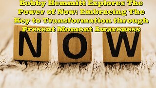 Bobby Hemmitt: The Power of Now