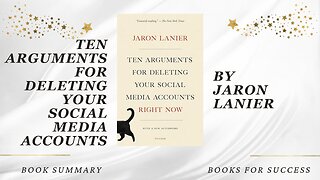 Ten Arguments for Deleting Your Social Media Accounts Right Now by Jaron Lanier. Book Summary