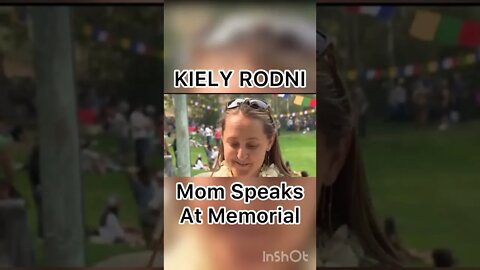KIELY RODNI Memorial - Mom Speaks 9/10/22 #kielyrodni