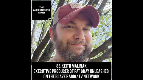 83. Keith Malinak, Executive Producer of Pat Gray Unleashed on The Blaze Radio/TV Network