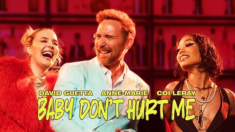 David Guetta _ Anne Marie _ Coi Leray _ Baby Don't Hurt Me (Official Video)