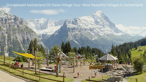 Grindelwald Switzerland 🇨🇭 Swiss Village Tour 🌞
