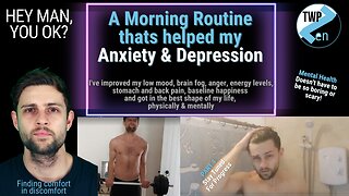 Mental Health Morning Routine - Wim Hof/Huberman/Goggins/Common Sense to help my Anxiety/Depression