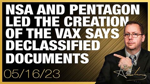 NSA & Pentagon Led the Creation of the Vaccine Says Declassified Documents