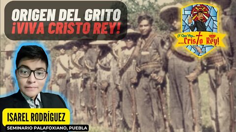 ORIGEN DEL GRITO: ¡VIVA CRISTO REY! #VivaCristoRey #YqueVivaCristoRey #Cristeros #Cristiada