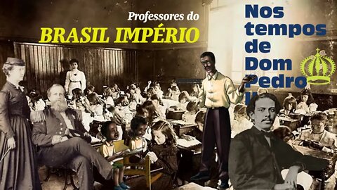 Nos tempos de Dom #Pedro II - #professores e a #educação no Segundo Reinado.