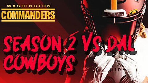 WASHINGTON COMMANDERS SEASON 2 VS DAL COWBOYS|MADDEN NFL 24 PS5