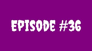 Episode #36