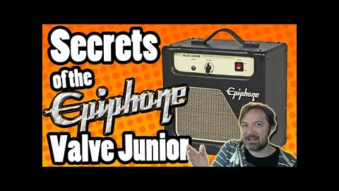 Secrets of the Epiphone Valve Junior - Modifying, Troubleshooting & Tube Amp Repair