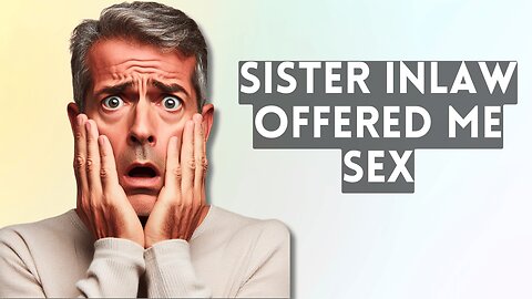 My Sister-in-Law wants to sleep with me and ruin my marriage to her sister