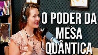 O PODER DA MESA QUÂNTICA - JU FRONZZA - MARVOZ TALKS