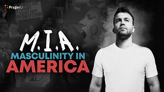 MIA: Masculinity in America | Prager U New Documentary