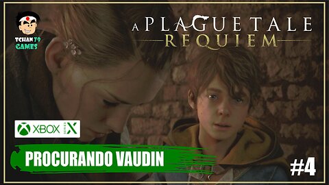 A Plague Tale Requiem(Gameplay Xbox Series X) - Procurando Vaudin#4