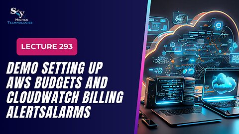 293. DEMO Setting up AWS Budgets and CloudWatch Billing AlertsAlarms | Skyhighes | Cloud Computing