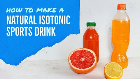 How to Make Your Own Isotonic Sports Drink