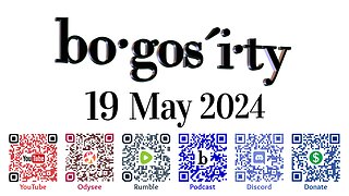 🎙️Bogosity Podcast for 19 May 2024