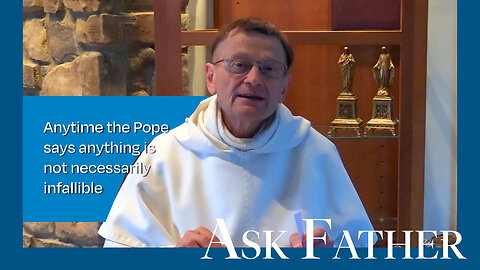 Papal Infallibility | Ask Father with Fr. Albert Kallio