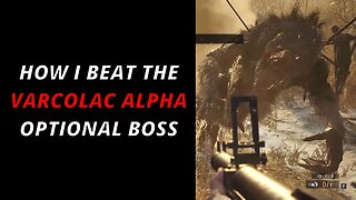 How I Beat The Varcolcac Alpha Optional Boss | Resident Evil: Village