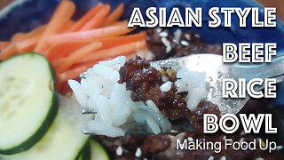 Asian Style Beef Rice Bowl | Making Food Up
