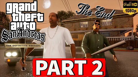 GTA SAN ANDREAS DEFINITIVE EDITION Gameplay Walkthrough Part 2 ENDING [PC] - No Commentary