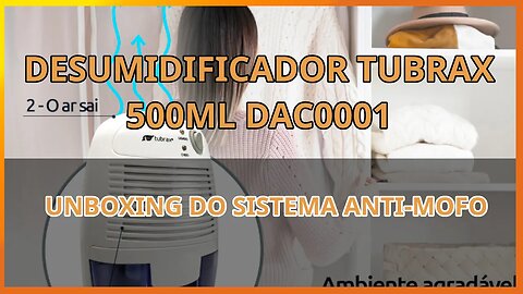 Desmudificador Tubrax 500ml DAC0001 - Unboxing