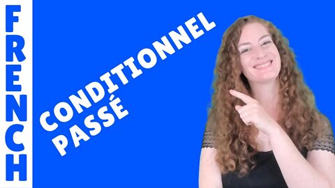 Le conditionnel passé - leçon de français - French lesson