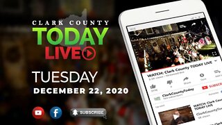 WATCH: Clark County TODAY LIVE • Tuesday, December 22, 2020