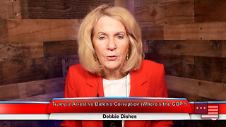 Trump’s Arrest vs Biden’s Corruption (Where’s the GOP?) | Debbie Dishes 3.21.23