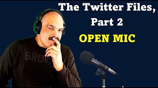 The Morning Knight LIVE! No. 958 - The Twitter Files, Part 2 OPEN MIC