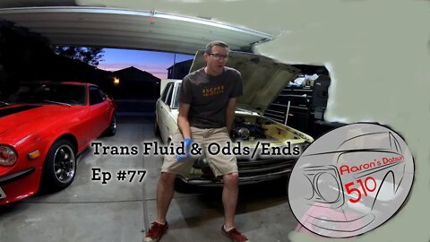 Datsun 510: Checking Trans Oil & Odds/Ends(Ep# 77)