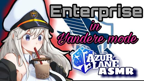 Enterprise becomes Yandere for you AMSR Roleplay English