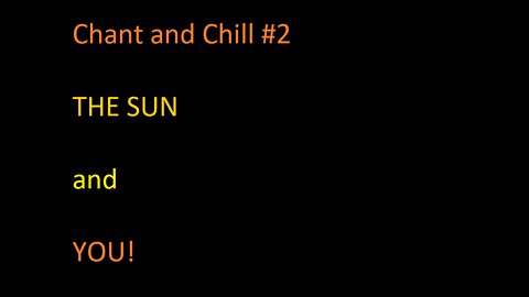 Chant and Chill #2 - The Sun and You