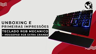 Teclado Gamer RGB e Mouse pad extra grande - Unboxing e primeiras impressões