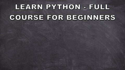 Learn Python - Full Course for Beginners [Tutorial]