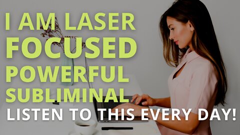 Powerful Laser Focus Subliminal (Relaxing Music) [Improve Focus And Concentration] Listen Every Day!